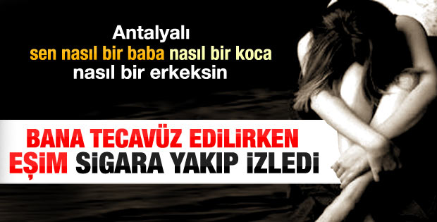 Antalya'da eski eşe tecavüz skandalı 