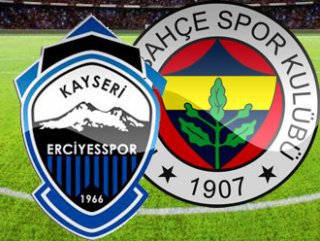 Kayseri Erciyesspor - Fenerbahçe canlı anlatım
