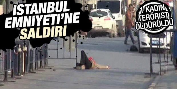 İstanbul Emniyet Müdürlüğü'ne saldırı düzenlendi