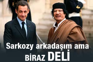 Kaddafi: Sarkozy deli 