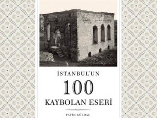 İstanbul'un kaybolan 100 eseri